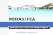 MIDAS/FEAadmin.midasuser.com/UploadFiles2/webinar/20110621... ·  MIDAS Information Technology Co., ... 3D detail analysis considering steel, ... MIDAS/FEA Advanced Nonlinear ...