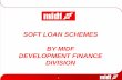 SOFT LOAN SCHEMES BY MIDF DEVELOPMENT · PDF file55 No. Conventional Percentage Financing & Repayment Period Islamic (Syariah-based) 1. Factory Mortgage Loan Up to 90% of the Total