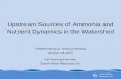Upstream Sources of Ammonia and Nutrient Dynamics in · PDF fileUpstream Sources of Ammonia and Nutrient Dynamics in the Watershed CWEMF Ammonia Technical Briefing ... managed reservoir