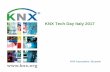 KNX Tech Day Italy 2017 - KNX · PDF fileKNX: The worldwide STANDARD for home & building control ETS Inside ... Web Services Specifications available: mapping to oBIX, OPC UA, BACnet