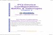 PCI Device Configuration: BARs & Interruptsfaculty.chemeketa.edu/csekafet/ELT256/Adv_Chipset_Interupts-DevMgr.pdfPCI - Auto-configuration by Design ... BIST Header Type Latency Timer
