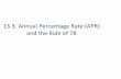 13.3. Annual Percentage Rate (APR) and the Rule of 78 Annual Interest Rate (APR) Table 13.3 Annual Percentage Rate and the Rule of 78 Note that the finance charge is the total dollar