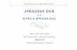 JPEG2000 DVR - ntic.com.t · PDF fileJPEG2000 DVR V.S M-PEG & MPEG4(H.264) ... (ex. Images from PTZ cameras). ... ＞＞JPEG2000 in CCTV Applications (FAQ)