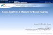 Social Quality as a Measure for Social Progress - OECD. · PDF fileSocial Quality as a Measure for Social Progress ... –Social Quality as a measure of social development. ... Total