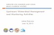 1 Upstream Watershed Management and Monitoring · PDF fileUpstream Watershed Management and Monitoring Activities Jolene Guerrero ... • County Priority Project 0 City Priority Project