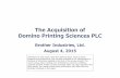 The Acquisition of Domino Printing SciencesPLCdownload.brother.com/pub/com/investor/accounts/... · The Acquisition of Domino Printing SciencesPLC Brother Industries, ... Marketing