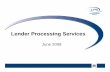 Lender Processing Services - library.corporate-ir.netlibrary.corporate-ir.net/library/22/222/222167/items/300089/... · • Desktop System – workflow information system used ...