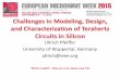 Challenges in Modeling, Design, and Characterization of ... · PDF fileChallenges in Modeling, Design, and Characterization of Terahertz Circuits in Silicon Ullrich Pfeiffer University