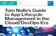 Tom Nolle's Guide to App Lifecycle Management in …media.techtarget.com/.../AppDev/...to-ALM-in-the-Cloud-DevOps-Era.pdfTom Nolle's Guide to App Lifecycle Management in the Cloud/DevOps