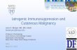 Iatrogenic Immunosuppression and Cutaneous … Immunosuppression and Cutaneous Malignancy Jerry D. Brewer, MD, MS, FAAD brewer.jerry@mayo.edu Professor of Dermatology Chair Division