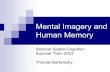 Mental Imagery and Human Memory - Universität Bremencindy.informatik.uni-bremen.de/cosy/staff/... · Outlook Mental imagery definition properties Human memory long-term memory working