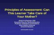 Principles of Assessment: Can This Learner Take Care of ... · PDF filePrinciples of Assessment: Can This Learner Take Care of ... • Creation of a table of content ... CRQ, EMI,