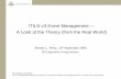 ITIL® v3 Event Management — A Look at the Theory (from · PDF fileITIL® v3 Event Management — A Look at the Theory (from the Real World) Brenda L. Peery, 14th September 2009