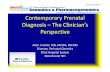 Contemporary Prenatal Diagnosis –The Clinician’s · PDF file• Placental mosaicism (more in T13,18, 21) • Low level mosaicism ... by microarray analysis for speciﬁc anomalies