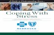 CopingWith Stress - BlueHealth · PDF file• Understanding Stress• Causes Of Stress• Skills For Managing Stress• ... a marriage, a promotion, new job, ... You’d never design