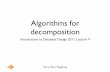 Algorithms for decomposition - IT-Universitetet i …itu.dk/~mogel/SIDD2011/lectures/SIDD.2011.09.pdf · Algorithms for decomposition ... BCNF violations 6 order_id ... A schema in