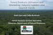 Forest Products Utilization and Marketing: Industry ...Forest Products Utilization and Marketing: Industry Updates and ... market Global Competition ...   ... · 2017-7-16