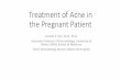 Treatment of Acne in the Pregnant Patient Muanda FT, Sheehy O, Berard A. Use of antibiotics during pregnancy and risk of spontaneous abortion. CMAJ. 2017 May 1; 189(17): E625–E633.