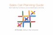 Sales Call Planning Guide - s3. · PDF fileSales Call Planning Guide ... Conduct Pre-Call Research Prior to meeting with a person from a major account, it’s critical to invest time