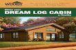 Make your DREAM LOG CABIN -  · PDF file · 2017-05-24The World’s Most Cost-Effective Log Cabin Building System Make your DREAM LOG CABIN a Reality