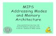 MIPS Addressing Modes and Memory Architecture · PDF fileAddressing Modes and Memory Architecture ... add $3,$4,$5 • Takes n bits ... a data or instruction memory location is specified