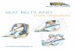 SEAT BELTS AND child restraintsdocuments.hants.gov.uk/transport/seatbeltschildrestraints.pdf · wearing a seat belt SAVESLIVES Seat belt wearing saves over 2,000 lives every year.