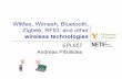 WiMax, Wimesh, Bluetooth, Zigbee, RFID, and other … wimax... · WiMax, Wimesh, Bluetooth, Zigbee, RFID, and other wireless technologies EPL657 Andreas Pitsillides 1. ... with data