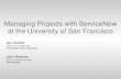 Managing Projects with ServiceNow at the …juomini.com/servicenow/presentations/USF_Project_Management.pdfManaging Projects with ServiceNow at the University of San Francisco. ...
