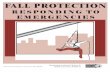 Fall Protection Responding to Emergencies - · PDF fileFall Protection: Responding to Emergencies: ... related fall hazards ... Anyone who is suspended from a lifeline and can’t