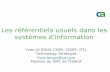 Les référentiels usuels dans les systèmes d’informationdoc-standarmedia.afnor.fr/etudes/20070315_ComputerAssociates_Stan... · CobiT, ITIL et ISO 27001 -CobiT aide à définir