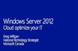 Windows Server 2012 Overview -  · PDF fileImprovements •Faster and ... Windows Server 2012 ... Failover Clustering SMB Multichannel NFS Windows Storage Mgmt. NTFS