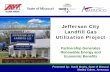 Jefferson City Landfill Gas Utilization Project - · PDF fileJefferson City Landfill Gas Utilization Project Partnership Generates Renewable Energy and ... Ameresco received permission