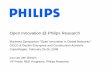 Open Innovation @ Philips Research - · PDF fileOpen Innovation @ Philips Research Business Symposium “Open Innovation in Global Networks” OECD & Danish Enterprise and Construction