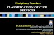 CLASSIFICATION OF CIVIL SERVICES - .: HCM …hcmripa.gov.in/fc-2016-ss/disp-proc-class.pdfSTATE SERVICE SUBORDINATE SERVICE MINISTERIAL SERVICE CLASS IV SERVICE CIVIL SERVICES CIVIL
