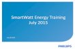 SmartWatt Energy Training July 2015 - Rexel Energy Solutions · PDF fileLED Lamps Confidential . Philips LED A-Shape Portfolio . 40W/60W/75W . 40W/60W . 75W/100W/3W