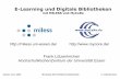 E-Learning und Digitale Bibliotheken · PDF fileKassel, 12.11.2002 Workshop ZKI Arbeitskreis Netzdienste F. Lützenkirchen E-Learning und Digitale Bibliotheken: Einige Ansätze-MILESS: