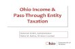 Ohio Income & Pass-Through Entity · PDF file · 2017-05-10Ohio Income & Pass-Through Entity Taxation 1 Deborah Smith, ... federal income tax returns on or after Sept.16, ... H&R