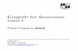 English for Business - lccieb- · PDF fileEnglish for Business ... 8 The Editor’s Choice comes once a year and you must write a letter to cancel it. ... Answers usually have 2 parts,