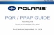 PQR PPAP GUIDE - Polaris Supplier Information Portal PPAP... · The Polaris PQR Form Important PQR dates, both due and received submissions are noted here Overview of the PQR details