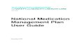 National Medication Management Plan User Guide · PDF fileNational Medication Management Plan User ... in Health Care ... Medication Management Plan User Guide. National Medication