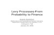 Levy Processes-From Probability to Financepeople.ucalgary.ca/~aswish/CollTalkJan24_08.pdf · Levy Processes-From Probability to Finance Anatoliy Swishchuk, Mathematical and Computational