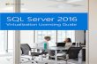 SQL Server 2016 - Licensing School – Microsoft Software ... · PDF fileMicrosoft SQL Server 2016 Virtualization Licensing Guide 1 Introduction Virtualization is being employed in
