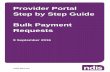 Provider Portal Step by Step Guide Bulk Payment Requests · PDF Bulk Payment Request Instructions 3 Provider bulk Payment Requests . This document is a short guide to helpyou upload