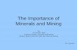 The Importance of Minerals and Mining · PDF fileThe Importance of Minerals and Mining By ... “Importance of Mining ... WASTE WATER TREATMENT PLANT VITAMINS AND MINERALS FLOUR
