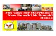 The Case for Maryland’s New Ronald McDonald House Case for Maryland’s New Ronald McDonald ... The case for a new Ronald McDonald House in Maryland. ... UNDER ARMOUR® Tina Baxter
