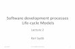 Software development processes Life-cycle · PDF fileSoftware development processes Life-cycle Models Lecture 2 ... About project / assignment ... •Yksilöitä ja vuorovaikutusta