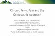 Chronic Pelvic Pain and the Osteopathic Approach · PDF fileChronic Pelvic Pain and the Osteopathic Approach Anita ... •Be able to list the various causes of pelvic pain ... –Pelvic