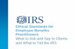 Ethical Standards for Employee Benefits Practitioners Standards for Employee Benefits Practitioners ... •Hospital X demands Practitioner Y’s files ... Conflict of Interest Defined