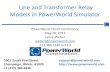 Line and Transformer Relay Models in PowerWorld Simulator · PDF fileLine and Transformer Relay Models in PowerWorld Simulator ... • Line and Transformer Relay Models in PowerWorld