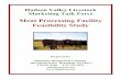 Meat Processing Facility Feasibility Study Valley Livestock Marketing Task Force Meat Processing Facility Feasibility Study Prepared by: Shepstone Management Company 100 Fourth Street